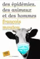 Des épidémies, des animaux et des hommes