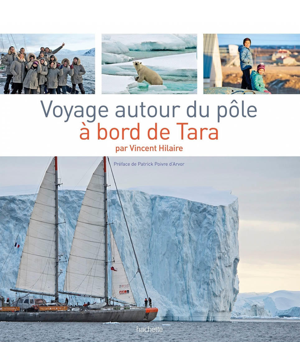 Voyage autour du pôle à bord de Tara - V. Hilaire (Prix du livre environnement 2015)