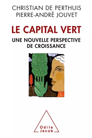Le capital vert, une nouvelle perspective de croissance - C. de Perthuis et P-A Jouvet (Prix du livre environnement 2014)