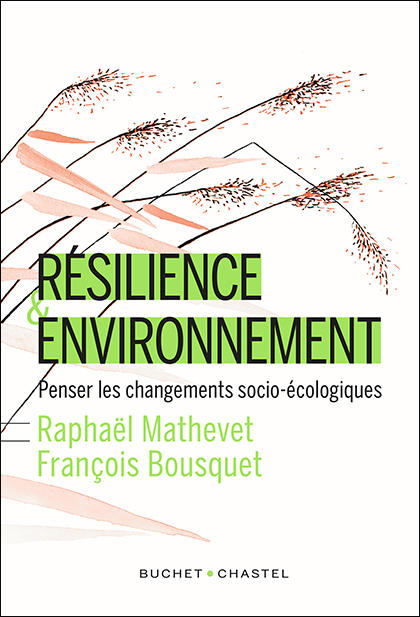 Résilience environnement - Raphaël Mathevet et François Bousquet (Prix du livre environnement 2014)