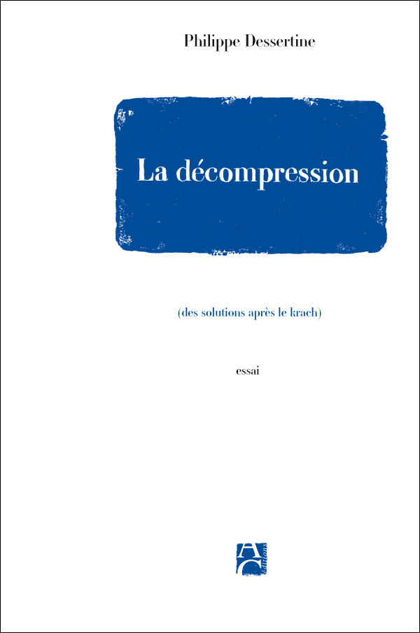 La décompression, des solutions après le krach - P. Desertine (Prix du Livre Environnement 2012)