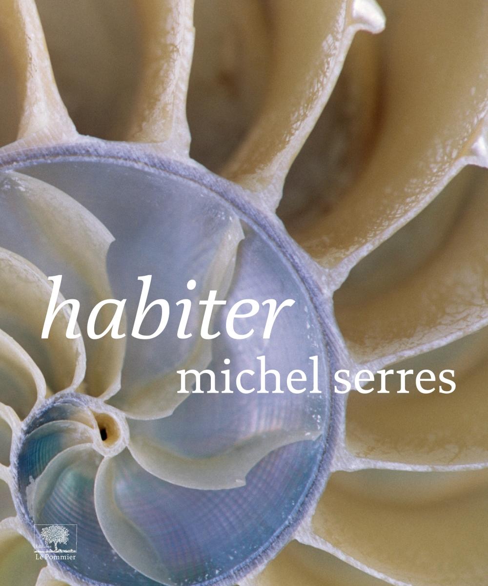 Habiter - M. Serres (Prix du livre environnement 2012)
