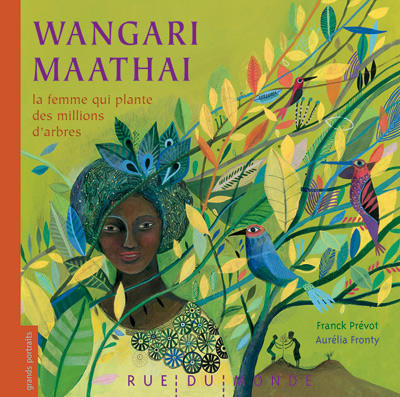 Wangari Maathai - F. Prevot (Prix du livre environnement 2012)