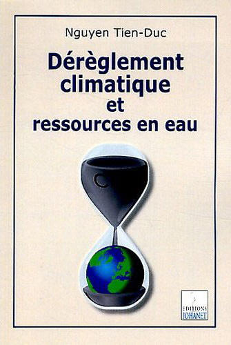 Dérèglement climatique et ressources en eau - N. Tien-Duc (Prix du Livre Environnement 2012)
