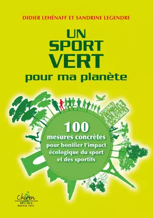 Un sport vert pour ma planète - D. Lehenaff et S. Legendre (Prix du Livre Environnement 2012)