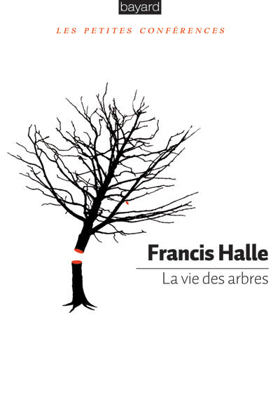 La vie des arbres - F. Halle (Prix du livre environnement 2012)