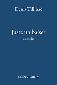 Juste un baiser - D. Tillinac (Prix du livre environnement 2012)