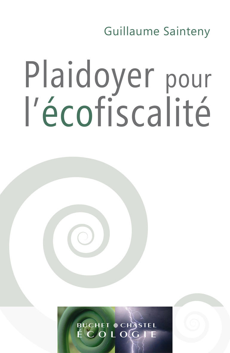 Plaidoyer pour l'écofiscalité - G. Sainteny (Prix du livre environnement 2013)