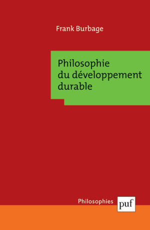 Philosophie du développement durable - F. Burbage (Prix du livre environnement 2013)