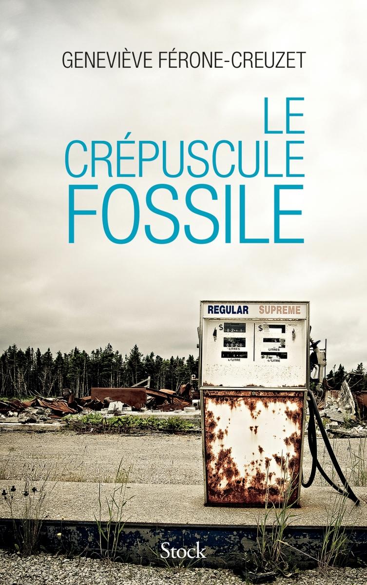 Le crépuscule fossile - G. Férone-Creuzet (Prix du Livre Environnement 2016)