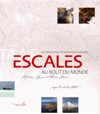 Escales au bout du monde - S. Légeron et B. Marie (Prix du Livre Environnement 2016)