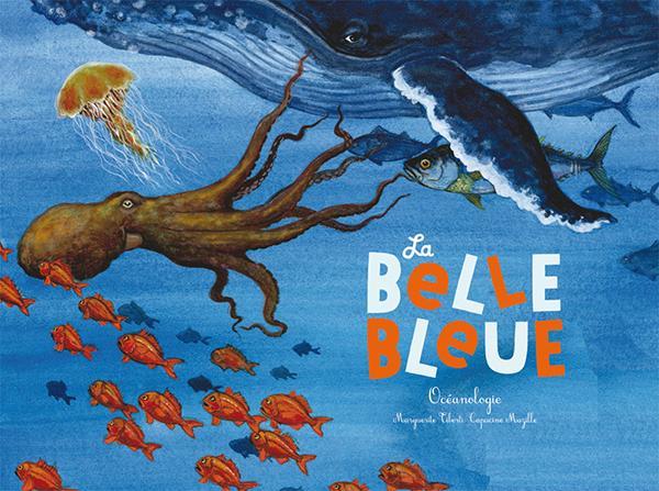 La belle bleue - M. Tiberti, C. Mazille (Prix du Livre Environnement 2016) La belle bleue - M. Tiberti, C. Mazille (Prix du Livre Environnement 2016)
