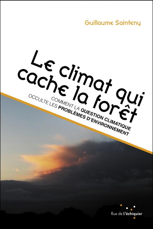 Le climat qui cache la forêt - G. Sainteny (Prix du Livre Environnement 2016)