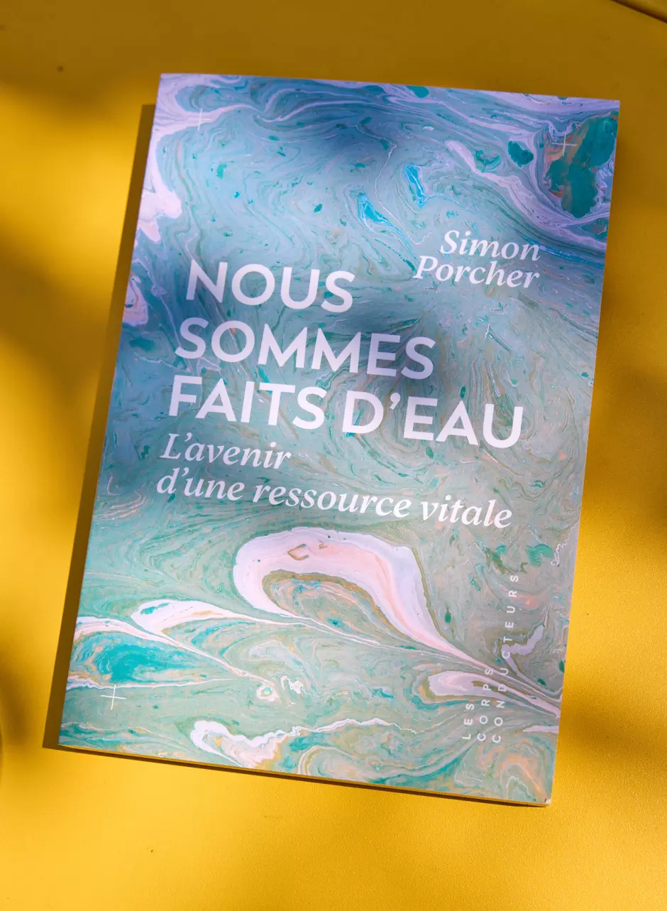 "Nous sommes faits d'eau" de Simon Porcher